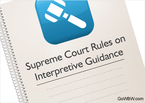 Supreme Court Rules on Interpretive Guidance
